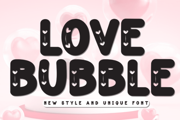 Love Bubble: A Playful Typeface for Heartfelt Designs
